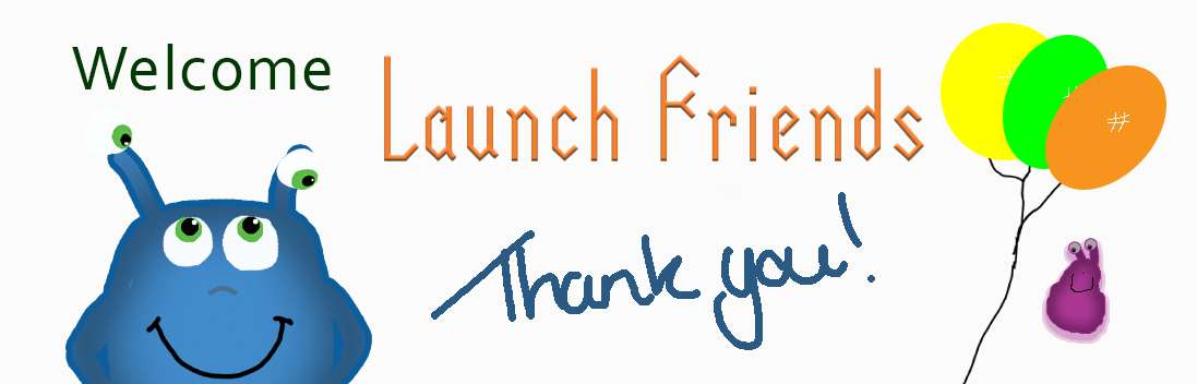 welcome launch friends